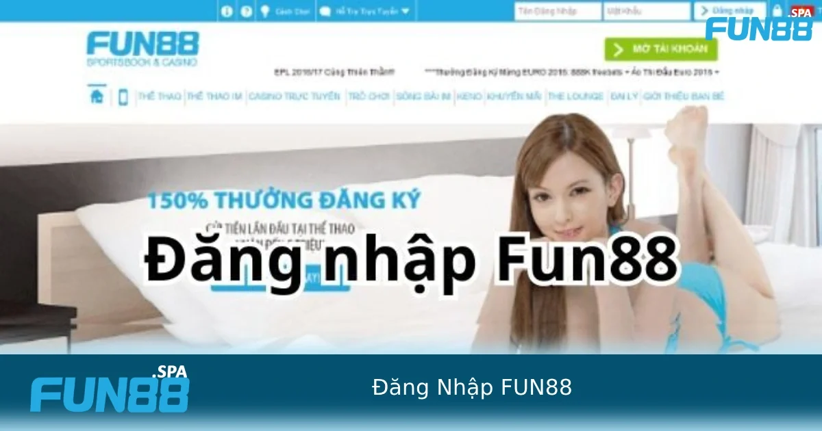 Đăng Nhập FUN88 – Cách Vào Tài Khoản Nhanh Chóng, Bảo Mật Cao 2 Cách đăng nhập FUN88 nhanh chóng cho những ai chưa biết